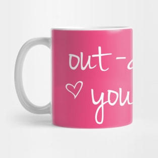 Out-Dream Yourself Mug